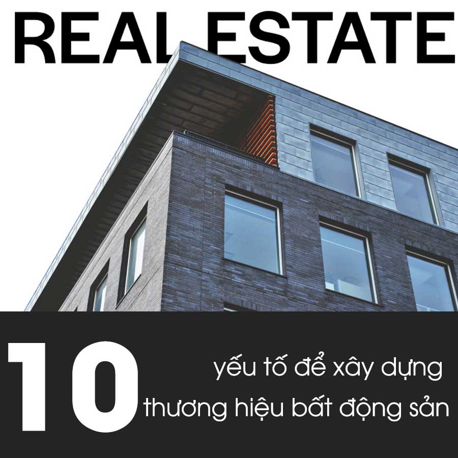 10 yếu tố để xây dựng thương hiệu bất động sản